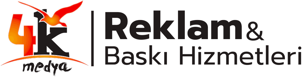 4K MEDYA & DİJİTAL BASKI
